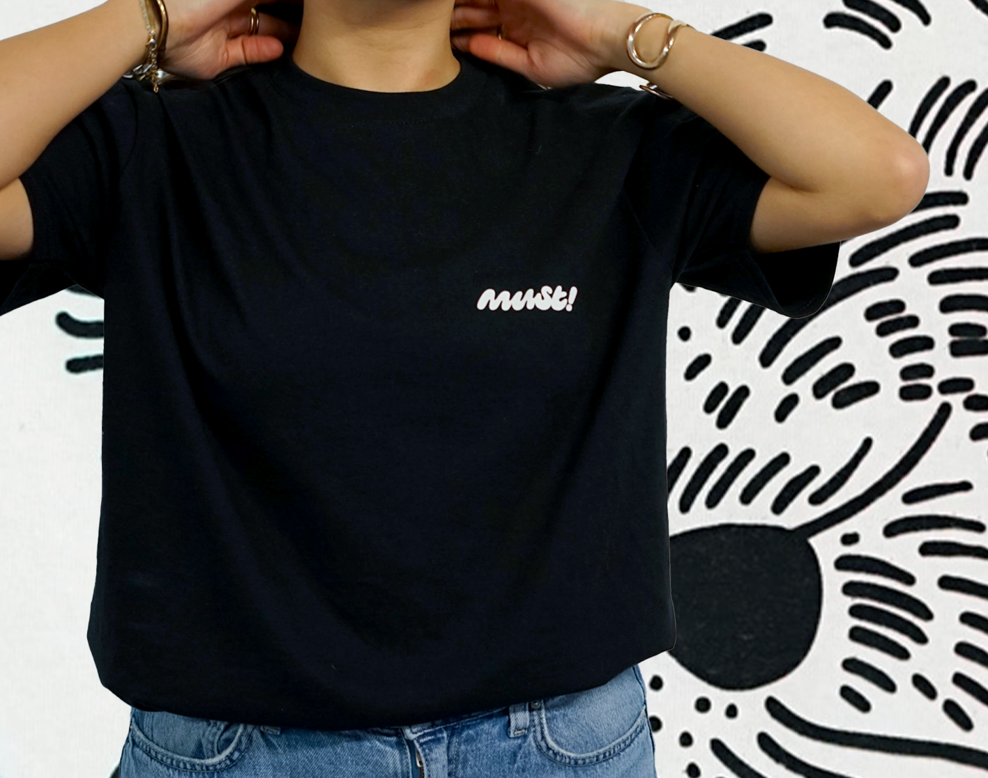 MUST! HAVE T-SHIRT